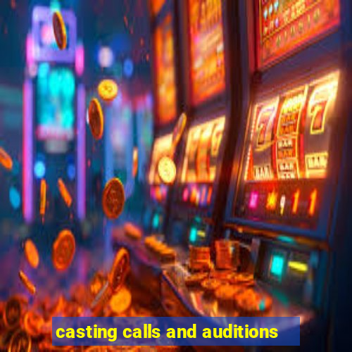 casting calls and auditions